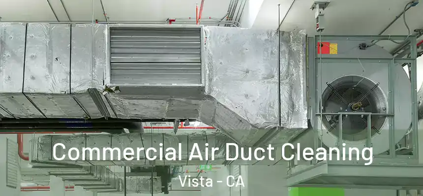 Commercial Air Duct Cleaning Vista - CA