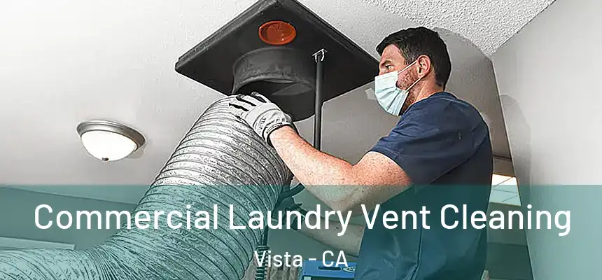  Commercial Laundry Vent Cleaning Vista - CA
