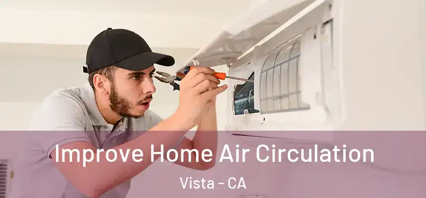  Improve Home Air Circulation Vista - CA