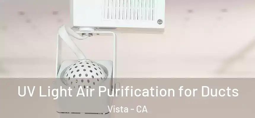  UV Light Air Purification for Ducts Vista - CA